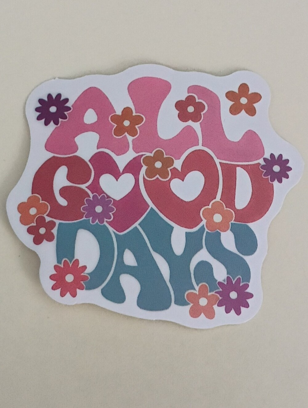 10/$10 Sticker - All Good Days - Bright Multicolored Text & Flowers